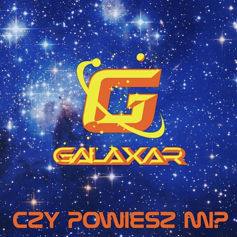 Galaxar - Czy powiesz mi