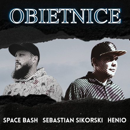 Space Bash, Henio, Sebastian Sikorski - Obietnice