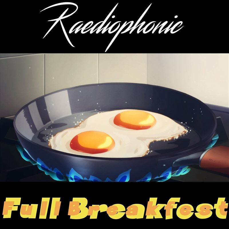 Raediophonic - Full Breakfest